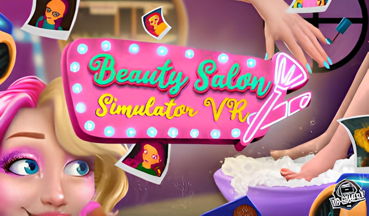 Beauty Salon Simulator VR - Стань профессиональным стилистом! 